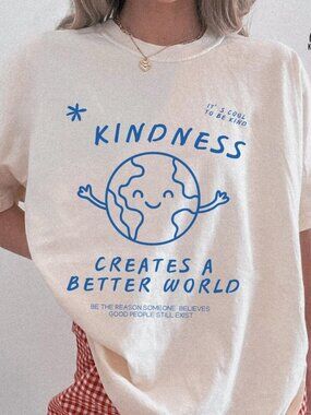 Be Kind T-shirt, Being Kind Creates A Better World, It's Cool To Be Kind